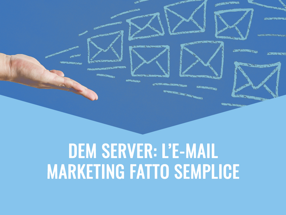 DEM Server: l’e-mail marketing fatto semplice