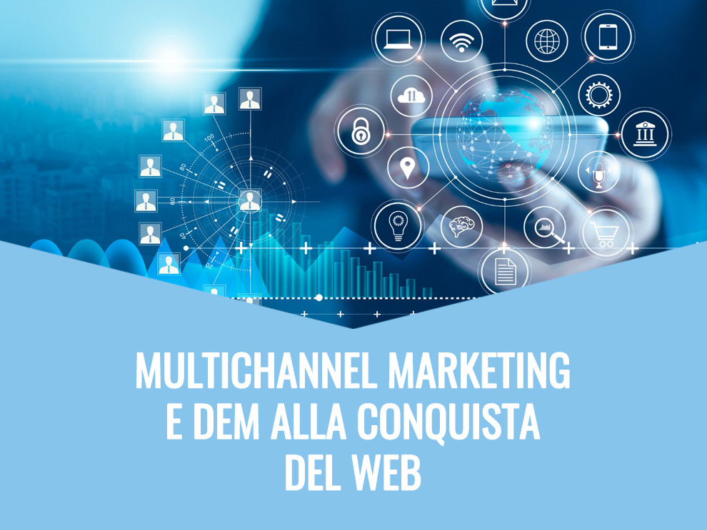 Multichannel Marketing e DEM alla conquista del web
