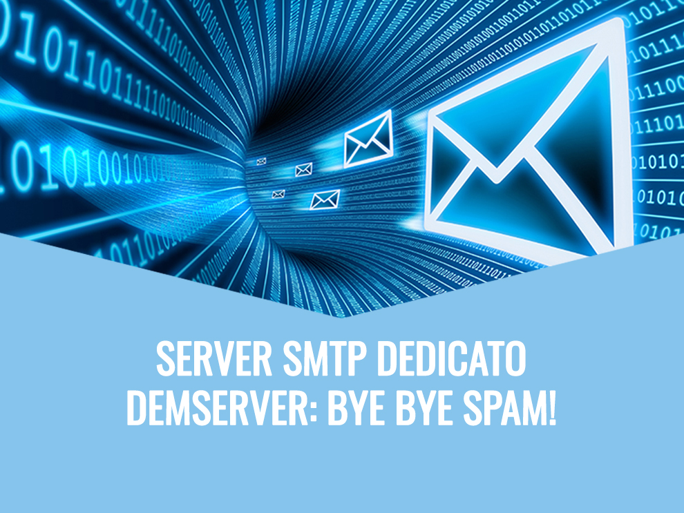 Server SMTP dedicato DEMServer: bye bye spam!